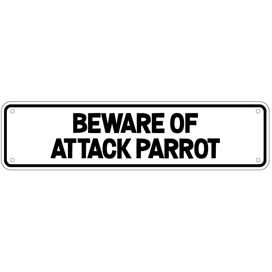 Beware Of Attack Parrot Sign Double Layered Aluminum 12 X 3