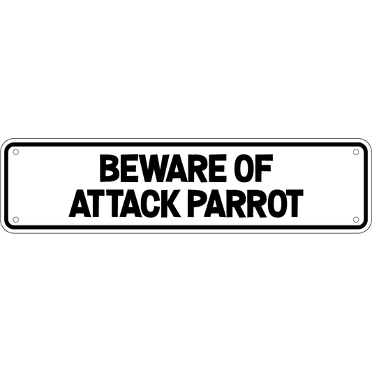 Beware Of Attack Parrot Sign Double Layered Aluminum 12 X 3