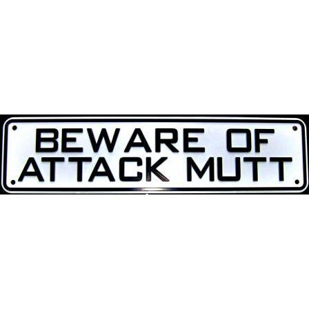 Beware Of Attack Mutt Sign Solid Plastic 12 X 3