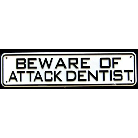 Beware Of Attack Dentist Sign Solid Plastic 12 X 3