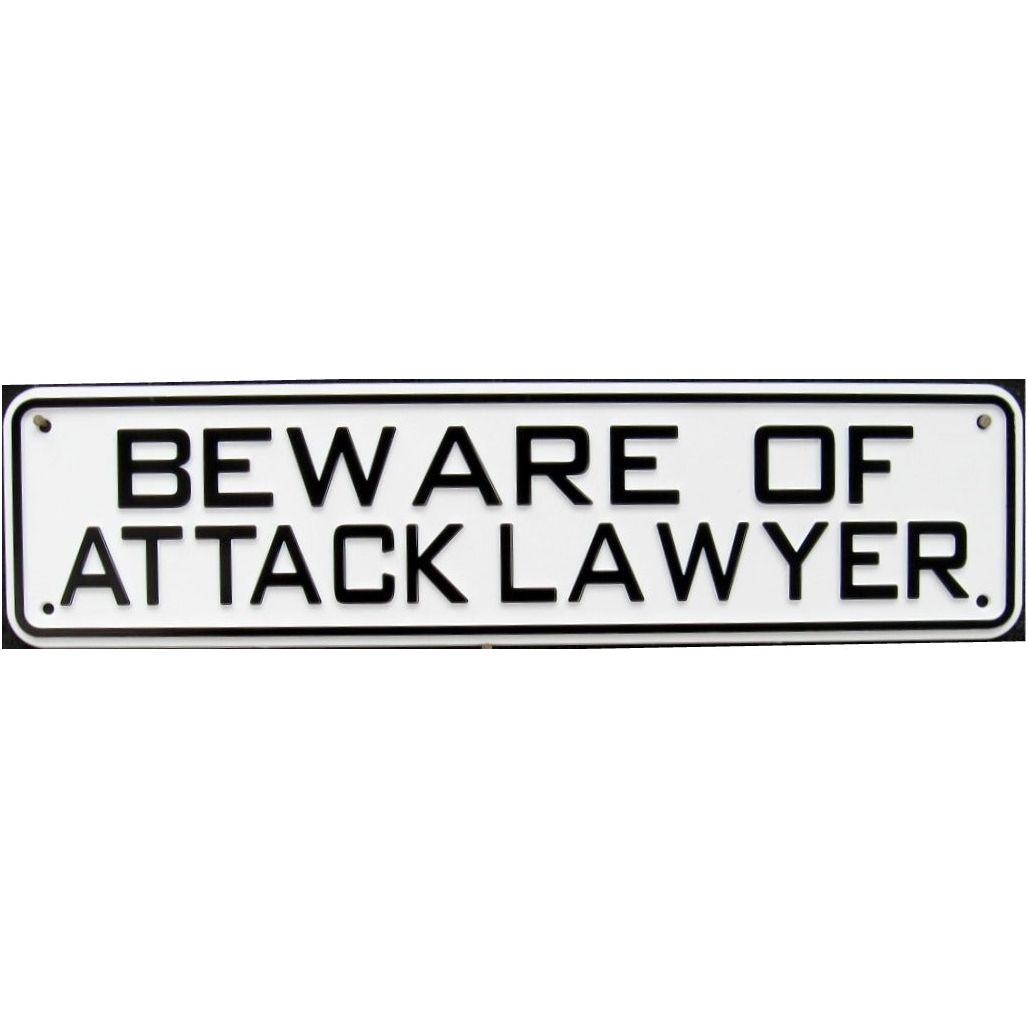 Beware of Attack Lawyer Sign Solid Plastic 12 X 3
