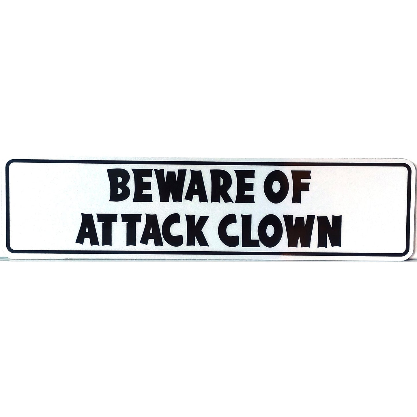 Beware Of Attack Clown Engineer Grade Reflective Aluminum Sign 12 X 3