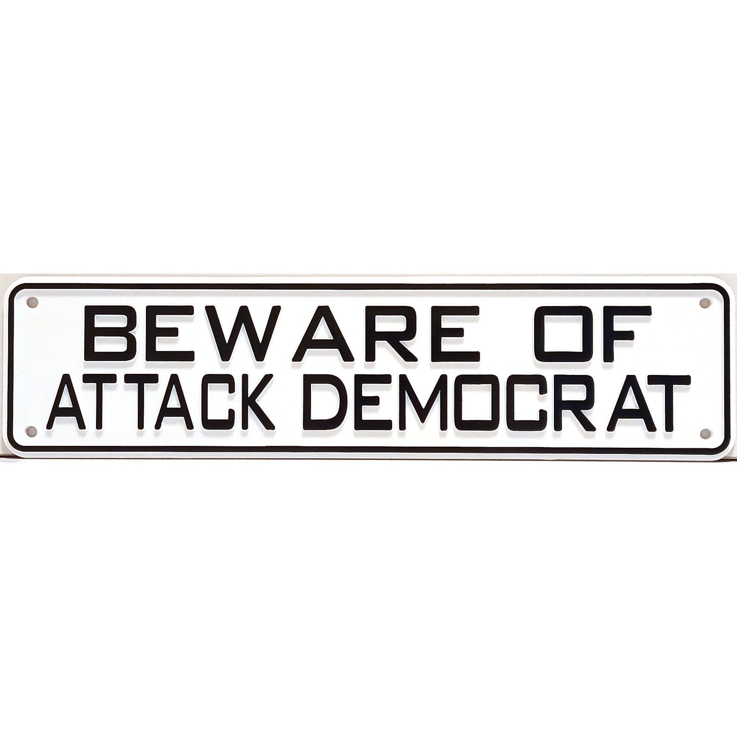 Beware Of Attack Democrat Sign Solid Plastic 12 X 3