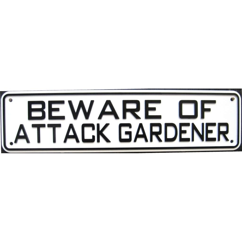 Beware Of Attack Gardener Sign