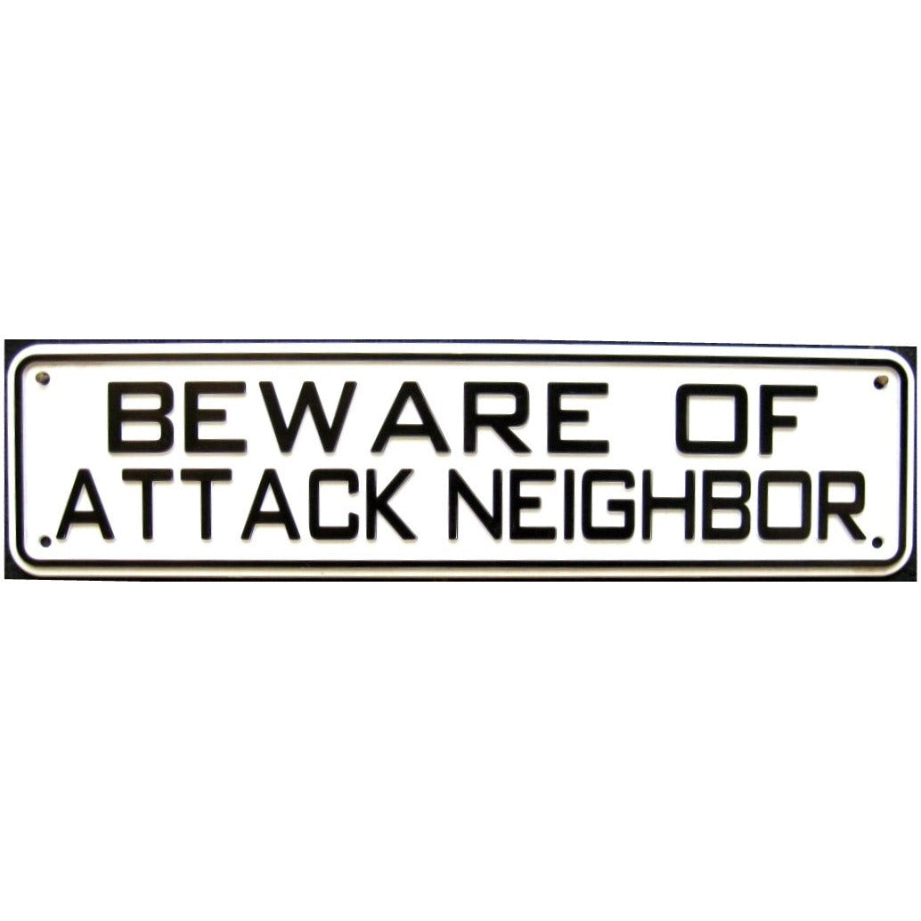 Beware of Attack Neighbor Sign Solid Plastic 12 X 3