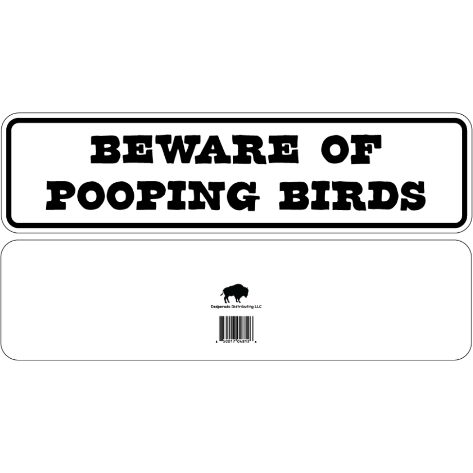 Beware Of Pooping Birds Sign Double Layered Aluminum 12 X 3