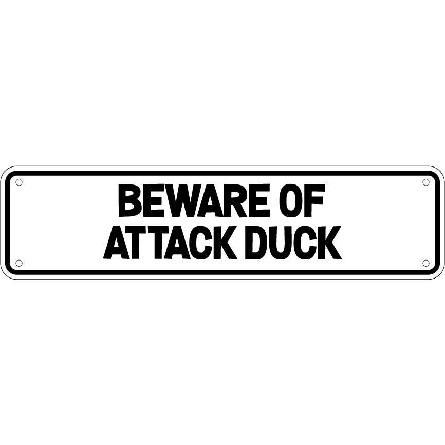 Beware Of Attack Duck Sign Double Layered Aluminum 12 X 3