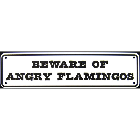 Beware Of Angry Flamingos Sign Double Layered Aluminum 12 X 3