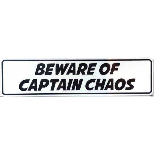 Beware Of Captain Chaos Engineer Grade Reflective Aluminum Sign 12 X 3