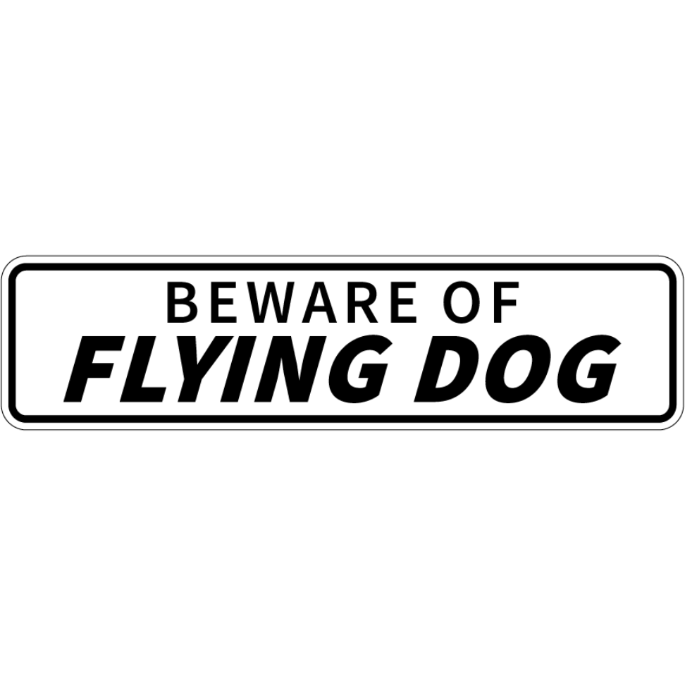 Beware Of Flying Dog Sign Double Layered Aluminum 12 X 3