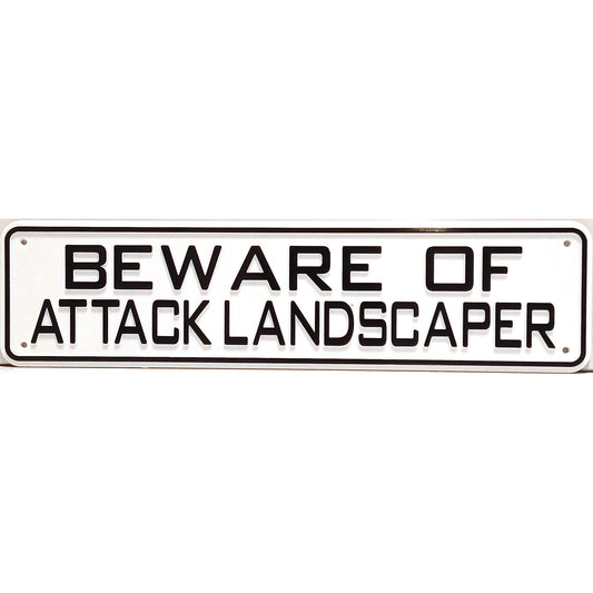 Beware of Attack Landscaper Sign Solid Plastic 12 X 3