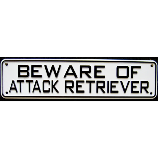 Beware Of Attack Retriever Sign Solid Plastic 12 X 3