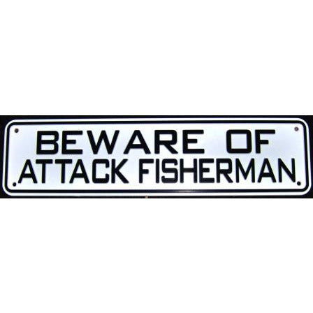 Beware Of Attack Fisherman Sign Solid Plastic 12 X 3