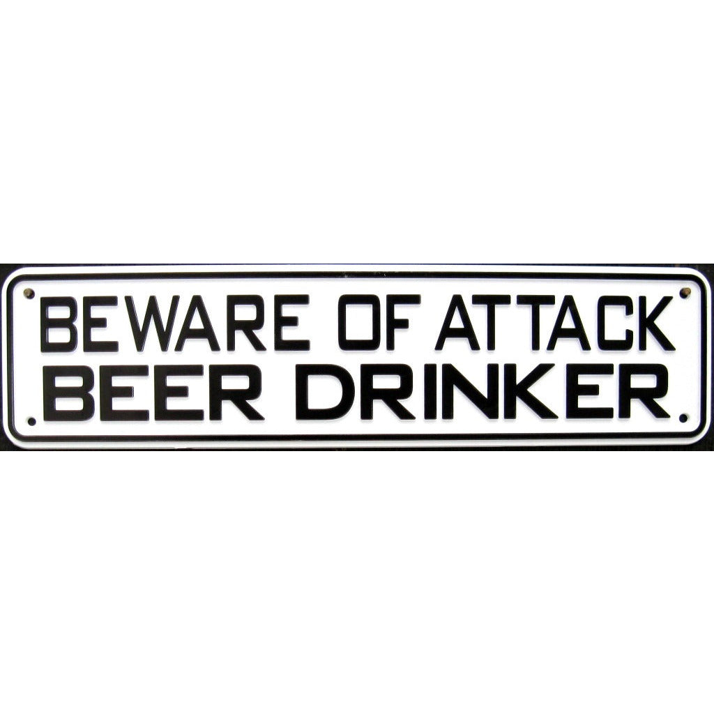 Beware Of Attack Beer Drinker Sign Solid Plastic 12 X 3