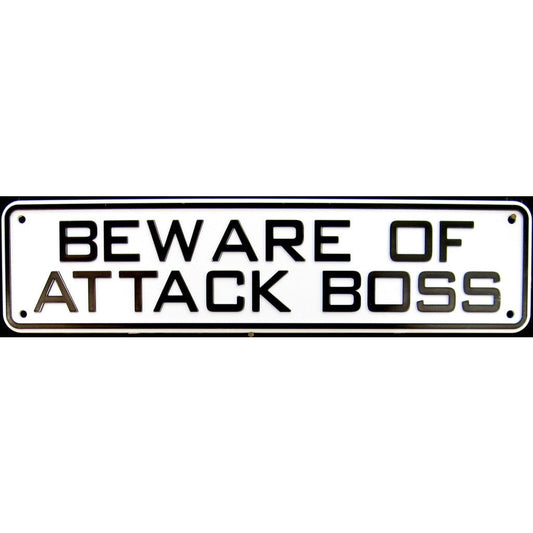 Beware of Attack Boss Sign Solid Plastic 12 X 3