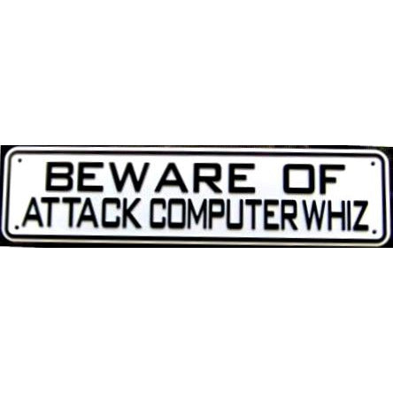 Beware Of Attack Computer Whiz Sign Solid Plastic 12 X 3