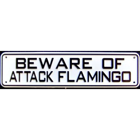 Beware Of Attack Flamingo Sign Solid Plastic 12 X 3