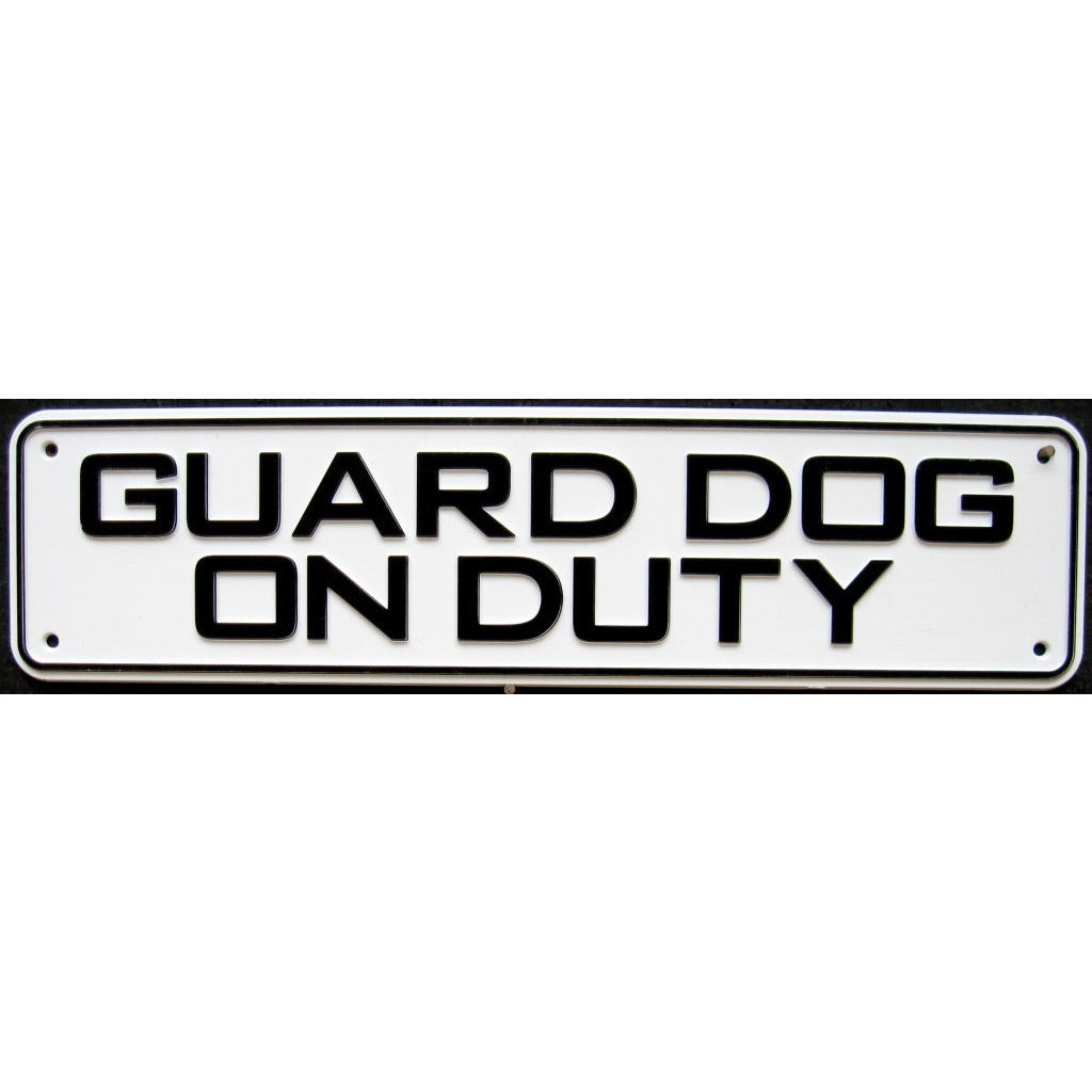 Guard Dog On Duty Sign Solid Plastic 12 X 3