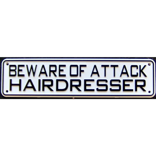 Beware of Attack Hairdresser Sign Solid Plastic 12 X 3