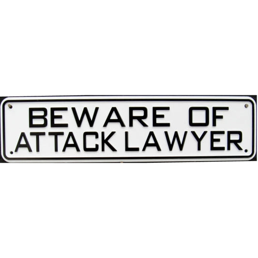 Beware of Attack Lawyer Sign Solid Plastic 12 X 3