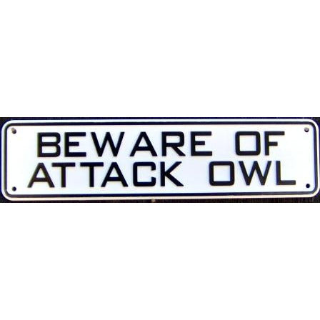 Beware Of Attack Owl Sign Solid Plastic 12 X 3