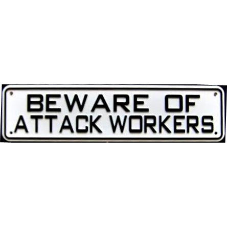Beware of Attack Workers Sign Solid Plastic 12 X 3